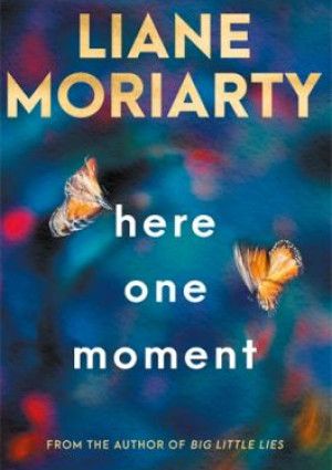 Here One Moment by Liane Moriarty