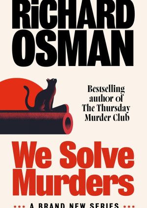 We Solve Murders by Richard Osman.