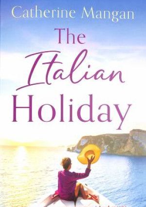 The Italian Holiday by Catherine Mangan