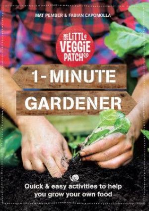 1-Minute Gardener by Mat Pember and Fabian Capomolla.