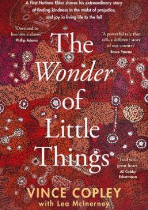 The Wonder of Little Things by Vince Copley 