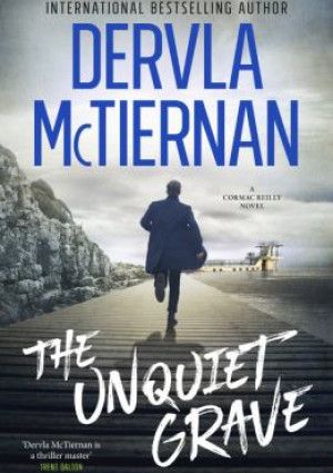 The Unquiet Grave by Dervla McTiernan. 
