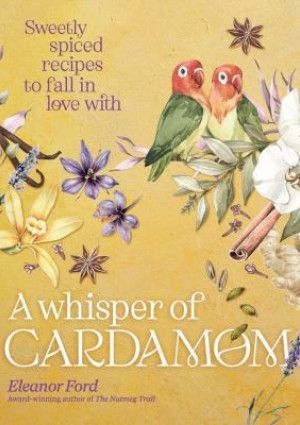 A Whisper of Cardamom by Eleanor Ford.