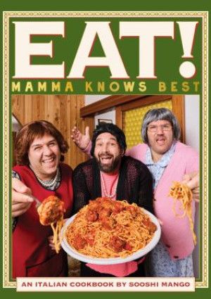 Eat! Mamma Knows best by Joe Salanitri