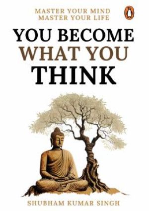 You become what you think by Shubham Kumar Singh