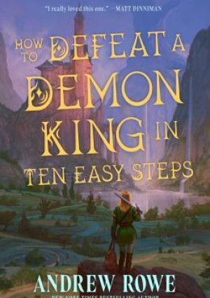 How to Defeat a Demon King in Ten Easy Steps by Andrew Rowe