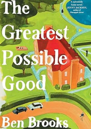 The Greatest Possible Good by Ben Brooks