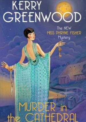 Murder in the Cathedral by Kerry Greenwood.