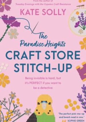 The Paradise Heights Craft Store Stitch-Up by Kate Solly.