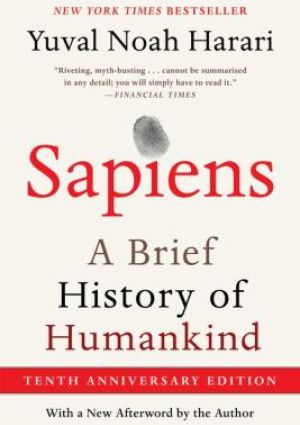 Sapiens: A Brief History of Humankind by Yuval Noah Harari.