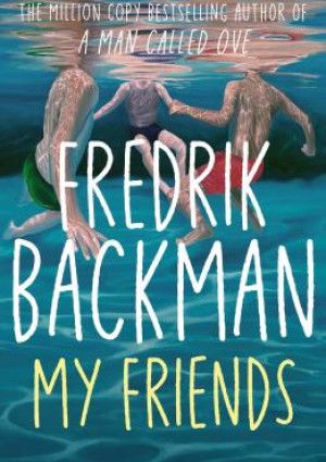 My Friends by Fredrik Backman.